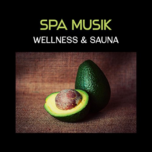 Spa Musik Wellness & Sauna, Entspannungsmusik, Hintergrundmusik & Musik für Tiefenentspannung