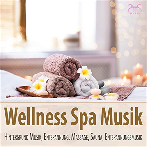 Wellness Spa Musik - Hintergrund Musik, Entspannung, Massage, Sauna, Entspannungsmusik