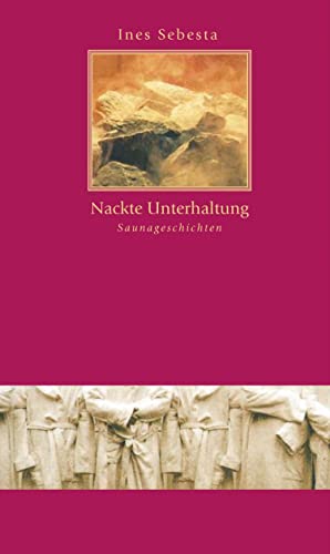 Nackte Unterhaltung: Saunageschichten (Europa Erlesen Literaturschauplatz)