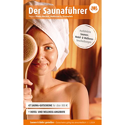 Saunaführer mit Gutscheinen, Region Rhein-Neckar, Heilbronn & Rheinpfalz 2022 2023, gültig bis Januar 2024. Die regionalen Saunaführer mit Gutscheinen)