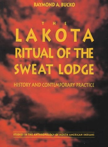 The Lakota Ritual of the Sweat Lodge: History and...