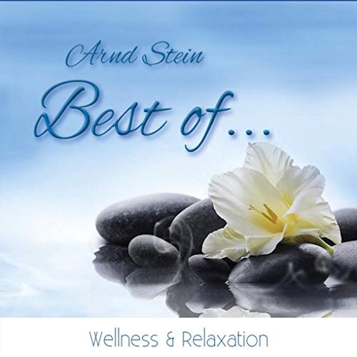 Best of Wellness & Relaxation: Musik zum Entspannen und...