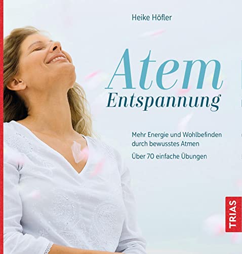 Atem-Entspannung: Mehr Energie und Wohlbefinden durch...