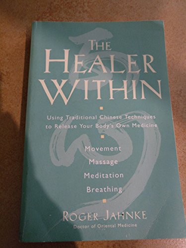The Healer Within: Using Traditional Chinese Techniques To...